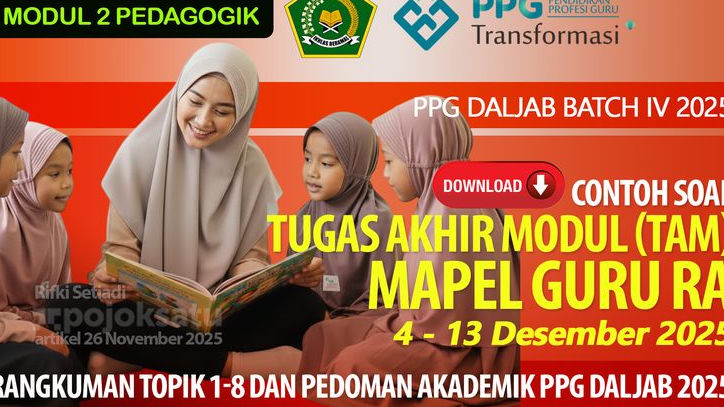 Modul 2 Pedagogik Guru Kelas RA PPG Daljab 2025 Mulai 4–13 Desember, Ini Rangkuman Topik 1–8 Lengkap Contoh Soal TAM dan Panduan Akademik