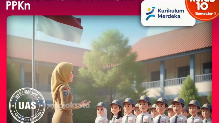 50 Contoh Soal UAS PPKn Kelas 10 SMA Semester 1 Lengkap Jawaban dan Pembahasan, Bekal Kamu Jadi Juara!