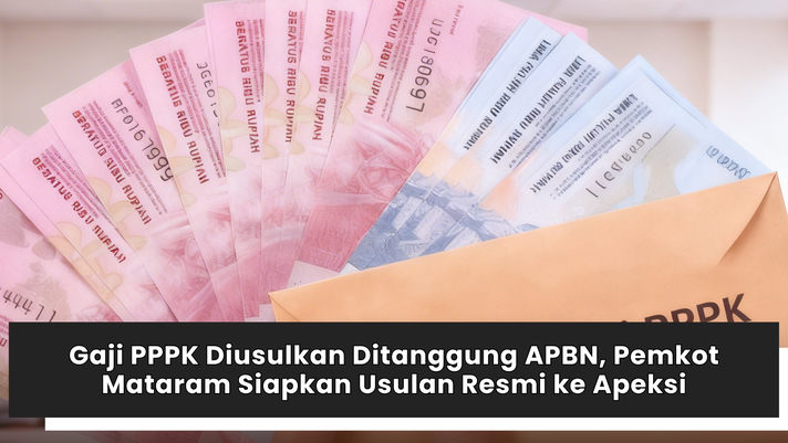 Gaji PPPK Diusulkan Ditanggung APBN, Pemkot Mataram Siapkan Usulan Resmi ke Apeksi