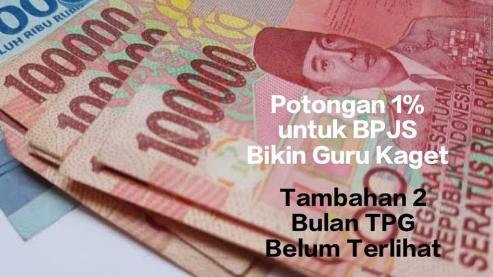 Sah Secara Regulasi, Potongan BPJS 1 Persen di Tunjangan Guru Bikin Kaget, Tambahan 2 Bulan TPG Belum Terealisasi