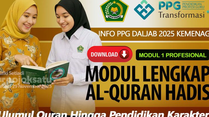 DOWNLOAD Modul-Modul Al-Quran Hadis PPG Daljab Kemenag Terbaru 2025, LENGKAP Ulumul Quran Hingga Pendidikan Karakter