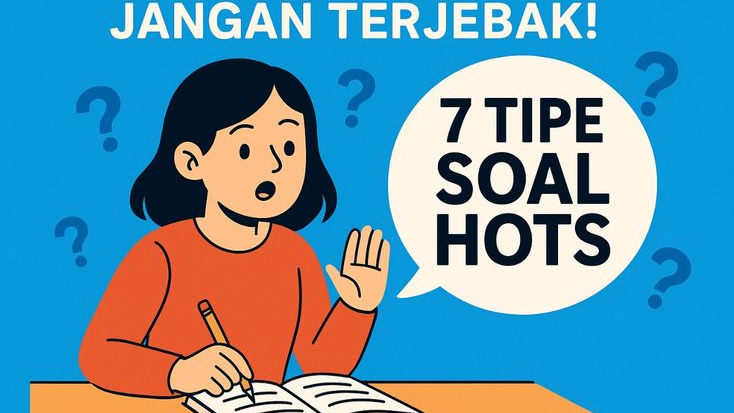 JANGAN TERJEBAK! Ini 7 Tipe Soal HOTS yang Paling Sering Muncul di Tes Substantif PPG 2025!