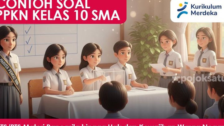 50 Contoh Soal UTS-PTS Semester Ganjil Kelas X SMA, PPKN Materi Pancasila, Kebinekaan hingga Hak dan Kewajiban Warga Negara