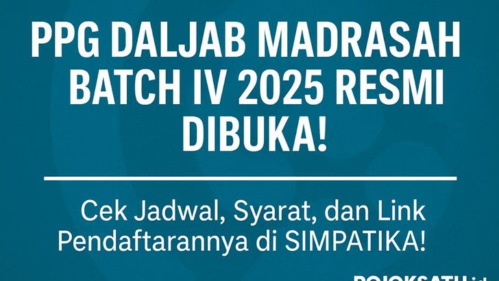 Guru Madrasah Wajib Tahu! PPG Daljab Batch IV 2025 Sudah Dibuka, Cek Jadwal, Syarat, dan Link Pendaftarannya di SIMPATIKA!
