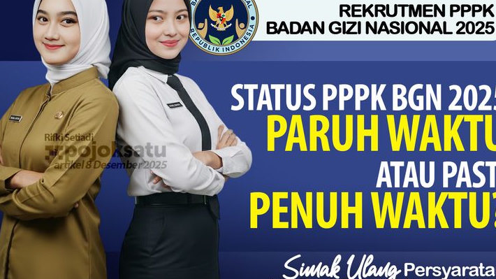 PPPK BGN 2025, Paruh Waktu atau Penuh Waktu? Simak Kembali Poin PERSYARATAN dan Alur SELEKSI KOMPETENSI Hingga Pengangkatan