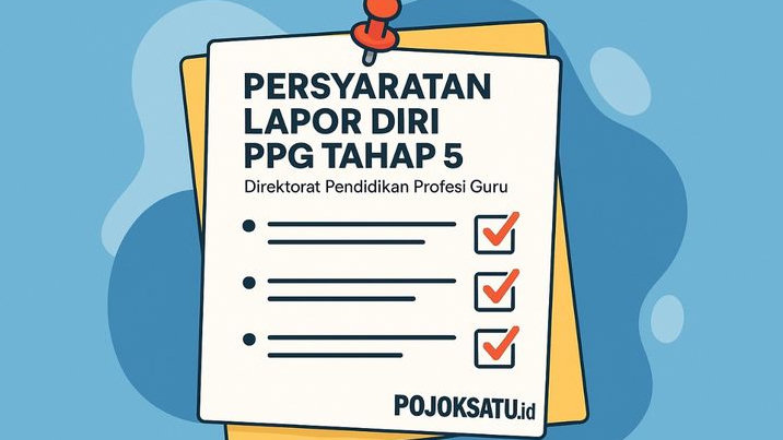 Terpanggil PPG Guru Tertentu Tahap 5? Cek Daftar Lengkap Berkas Lapor Diri yang Sering Bikin Gagal Upload!