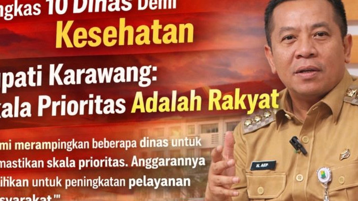 Pangkas 10 Dinas Demi Rakyat, Bupati Karawang: Anggaran Dialihkan untuk Kesehatan