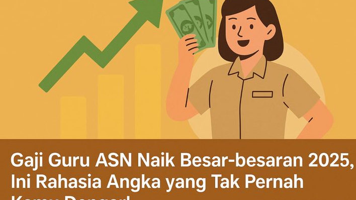 Gaji Guru ASN Naik Besar-besaran 2025, Ini Rahasia Angka yang Tak Pernah Kamu Dengar dan Mekanisme Pelaksanaan