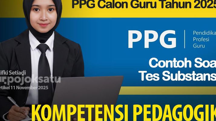 TES SUBSTANSI PPG Calon Guru 2025 Kompetensi PEDAGOGIK, Ini 30 Contoh Soal dan Jawaban Lengkap Pembahasan, RPP hingga Diferensiasi Pembelajaran