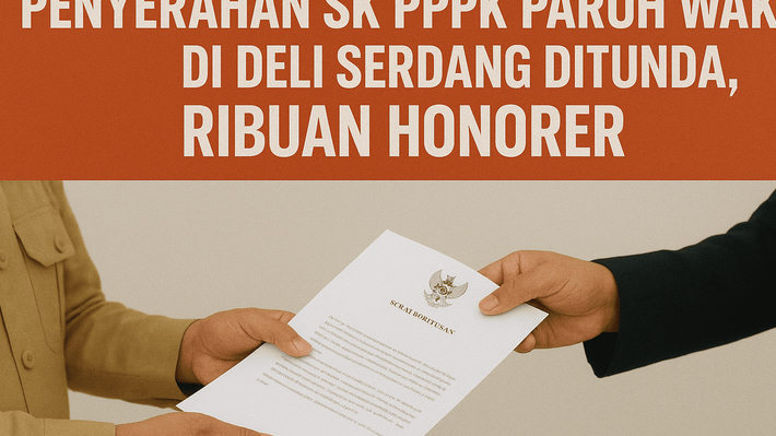 Penyerahan SK PPPK Paruh Waktu di Deli Serdang Ditunda, Ribuan Honorer Resah