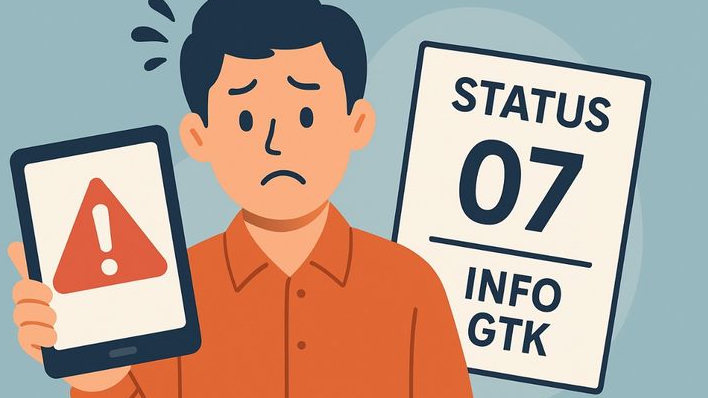 Bukan Invalid, Tapi Tertunda! Ini Arti Status 07 di Info GTK dan Kenapa Belum Berubah Jadi 08 SKTP