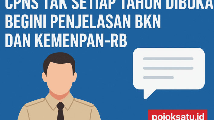 CPNS Tak Setiap Tahun Dibuka, Begini Penjelasan BKN dan KemenPAN-RB