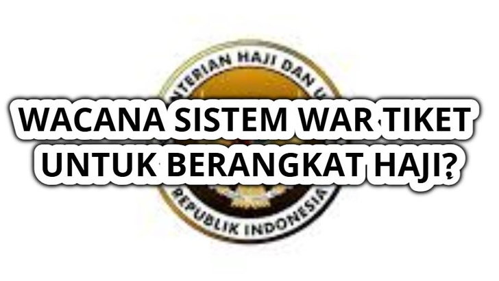 Daftar Haji Bakal Pakai Sistem 'War' Seperti Konser? Cek Faktanya di Sini!