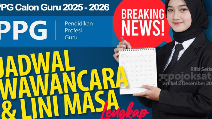 Ini Dia JADWAL WAWANCARA hingga PERKULIAHAN PPG Calon Guru 2025–2026, Lengkap Lini Masa Tahapan Berikutnya, Catat dan Pahami Alurnya