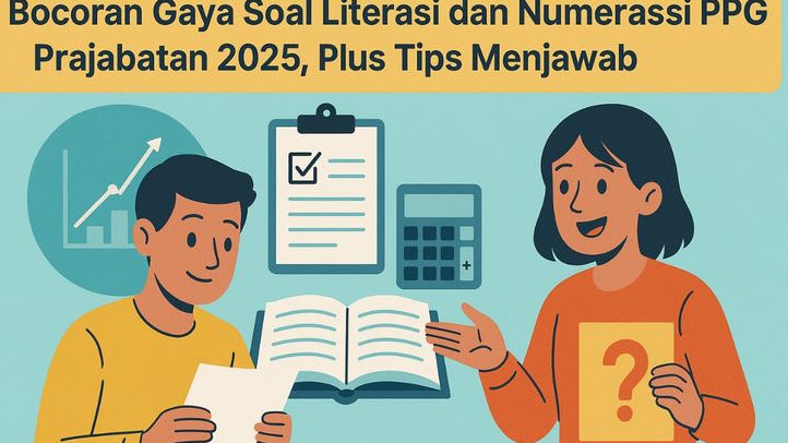 Bocoran Gaya Soal Literasi dan Numerasi PPG Prajabatan 2025, Plus Tips Menjawab