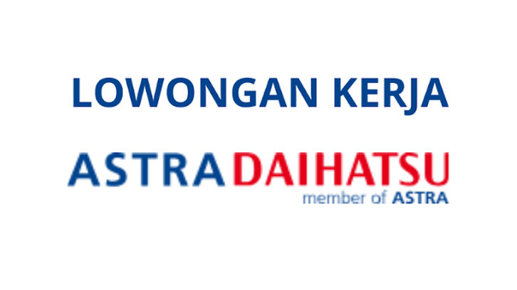 Astra Daihatsu Motor Buka Lowongan Kerja November 2025, Cek Posisi dan Syarat Lengkapnya!