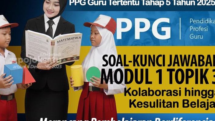 Soal - Kunci Jawaban Post Test Modul 1 Topik 3, DILENGKAPI PEMBAHASAN, Khusus PPG Guru Tertentu 2025 Tahap 5, Kolaborasi hingga Kesulitan Belajar