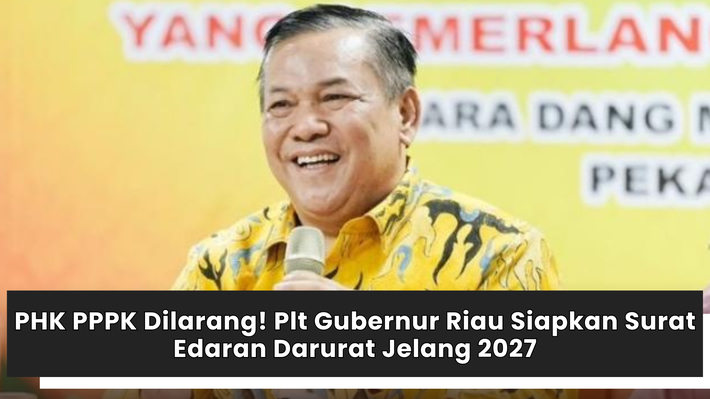 PHK PPPK Dilarang! Plt Gubernur Riau Siapkan Surat Edaran Darurat Jelang 2027