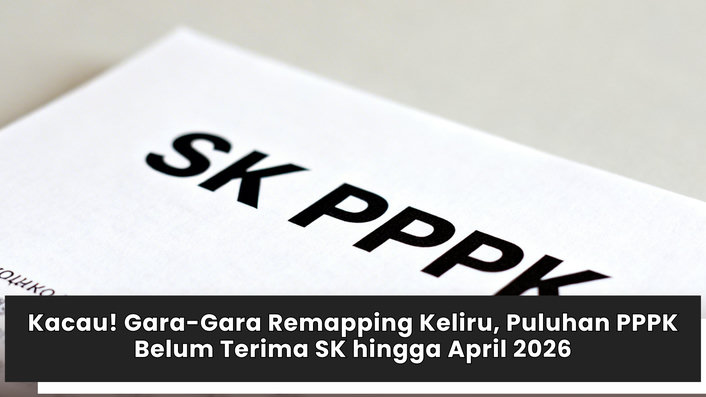 Kacau! Gara-Gara Remapping Keliru, Puluhan PPPK Belum Terima SK hingga April 2026