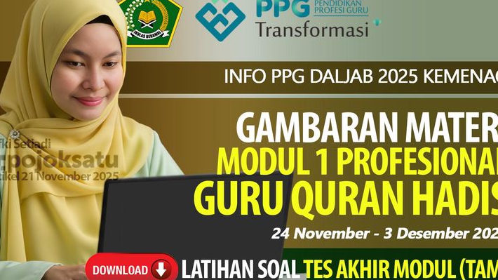 Modul 1 Profesional PPG Daljab 2025, Penguatan Substansi untuk GURU Quran Hadis, DOWNLOAD Latihan Soal TAM di Sini!