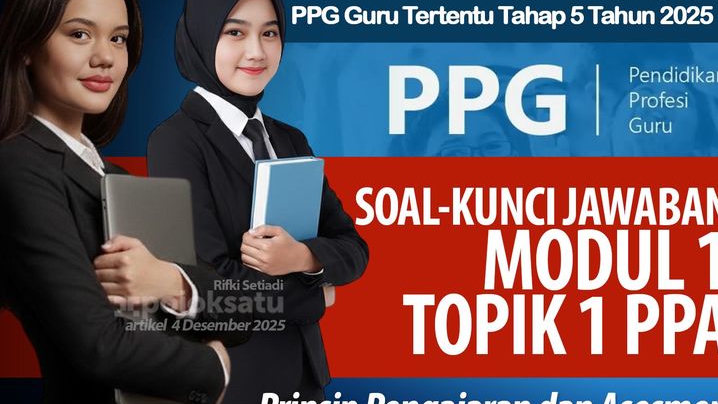 Soal - Kunci Jawaban Lengkap PENJELASAN Post Test MODUL 1 Topik 1 PPA PPG Guru Tertentu 2025 Tahap 5, Hasil Jadi Optimal
