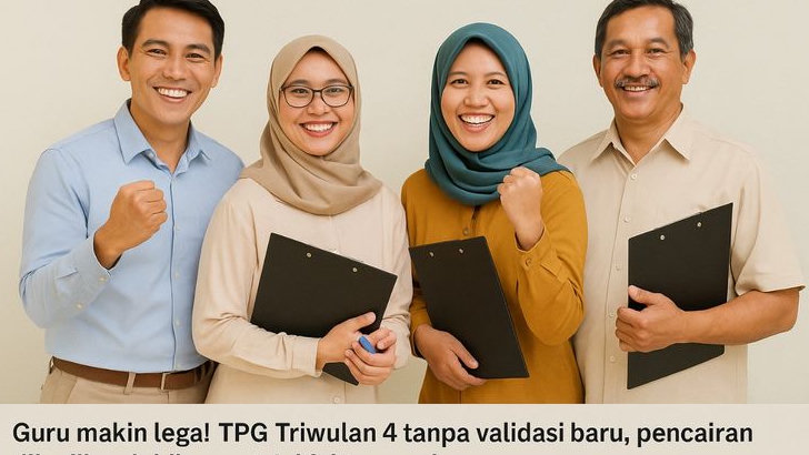 Tanpa Validasi Baru di Info GTK, TPG Triwulan 4 2025 Dijanjikan Cair Lebih Cepat! Cek Fakta dan Jadwal Resminya di Sini!