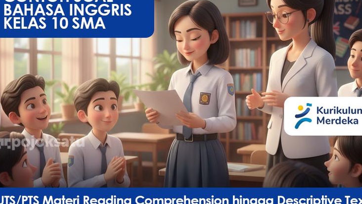 50 Contoh Soal Reading Comprehension UTS-PTS Bahasa Inggris Kelas X Semester Ganjil, Lengkap Jawaban dan Pembahasan