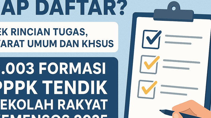 Siap Daftar? Cek Rincian Tugas, Syarat Umum dan Khusus 3.003 Formasi PPPK Tendik Sekolah Rakyat Kemensos 2025