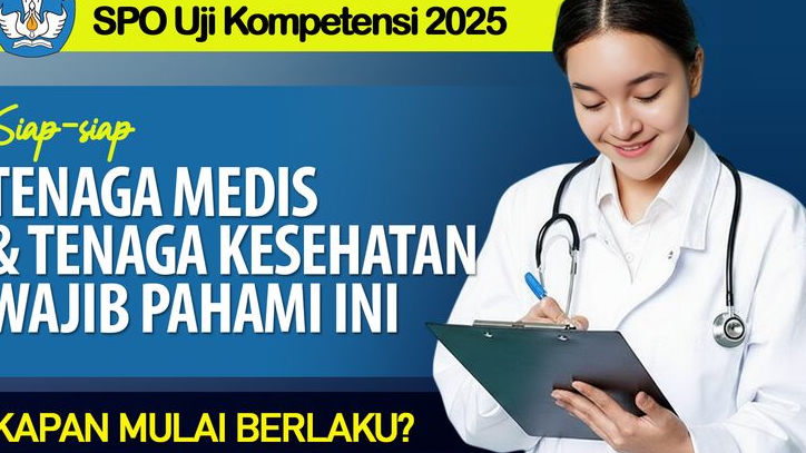 Apa Itu SPO Uji Kompetensi? Begini Tahapan Pelaksanaannya, Tenaga Medis dan Kesehatan Wajib Pahami Ini