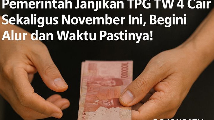 Pemerintah Janjikan TPG TW 4 Cair Sekaligus November Ini, Begini Alur dan Waktu Pastiannya!