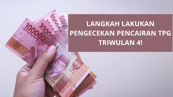 TPG Triwulan 4 2025 Sudah Cair atau Belum? Cek Status Terbaru di Info GTK