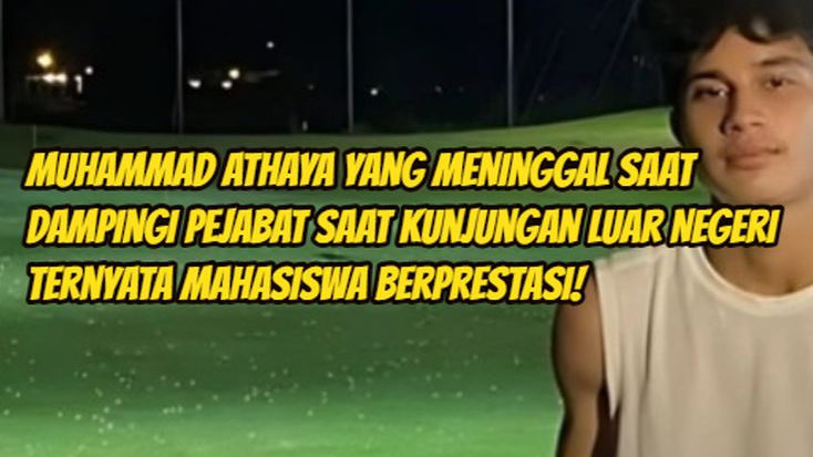 Profil Muhammad Athaya yang Meninggal Saat Dampingi Pejabat Saat Kunjungan Luar Negeri Ternyata Mahasiswa Berprestasi!