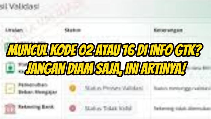 Muncul Kode 02 atau 16 di Info GTK? Jangan Diam Saja Karena TPG Taruhannya, Ini Artinya!