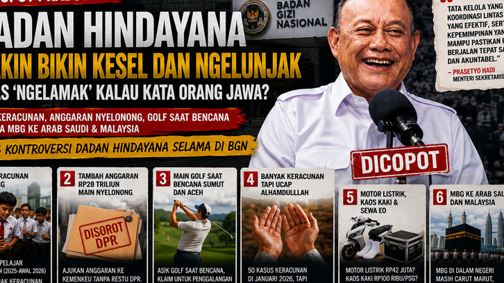 Dadan Hindayana Dicopot Prabowo karena Makin Bikin Kesel dan Ngelunjak alias 'Ngelamak' Kalau Kata Orang Jawa?