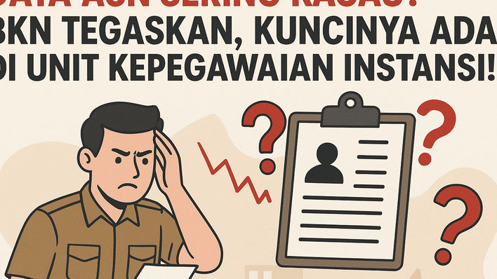 Data ASN Sering Kacau? BKN Tegaskan, Kuncinya Ada di Unit Kepegawaian Instansi!