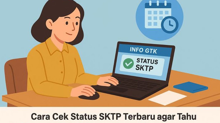 Cara Cek Status SKTP Terbaru agar Tahu Perkiraan TPG Cair Tanpa Harus Menunggu Pengumuman