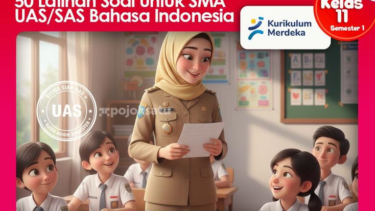 50 Soal SAS Bahasa Indonesia Kelas 11 Semester 1, Jawaban Lengkap Materi Editorial hingga Teks Eksplanasi