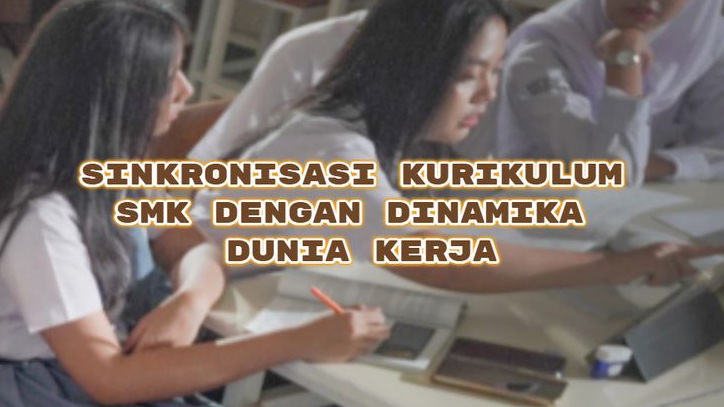 Kebijakan Kemendikdasmen Dalam Memperkuat Lulusan Sekolah Menengah Kejuruan atau SMK