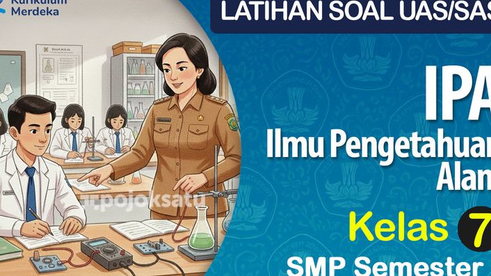 50 Contoh Soal SAS-UAS SMP Kelas 7, IPA Lengkap Jawaban dan Pembahasan, Semester 1 Tahun Ajaran 2025 2026, Kurikulum Merdeka