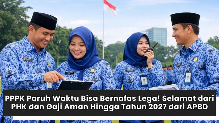 PPPK Paruh Waktu Bisa Bernafas Lega! Selamat dari PHK dan Gaji Aman Hingga Tahun 2027 dari APBD