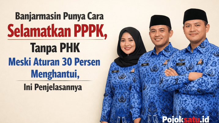 Banjarmasin Punya Cara Selamatkan PPPK, Tanpa PHK Meski Aturan 30 Persen Menghantui, Ini Penjelasannya