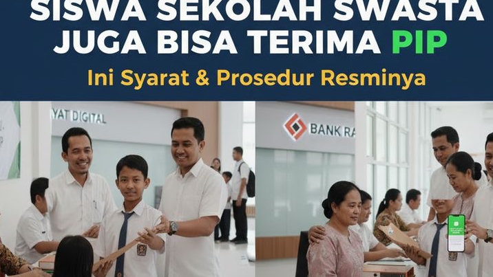Fakta Baru dan Kabar Gembira! Siswa Sekolah Swasta Juga Bisa Terima PIP, Ini Syarat dan Prosedur Resminya