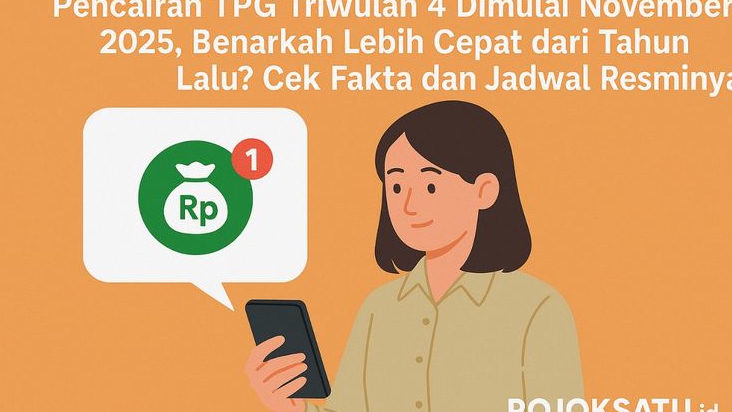 Pencairan TPG Triwulan 4 Dimulai November 2025, Benarkah Lebih Cepat dari Tahun Lalu? Cek Fakta dan Jadwal Resminya