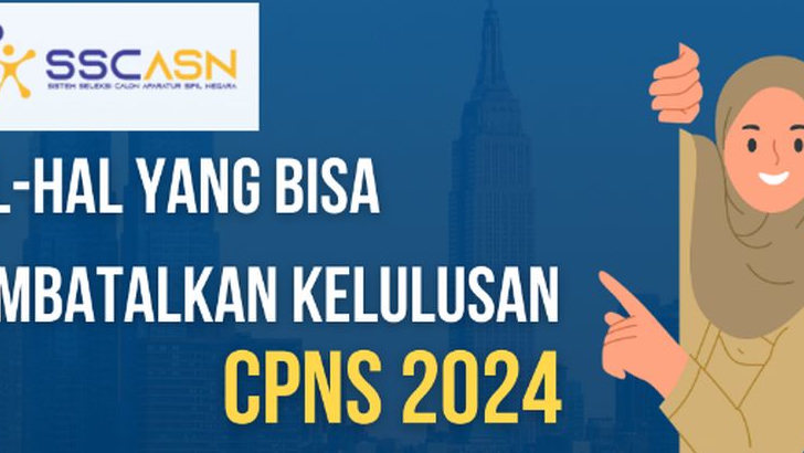Hati-Hati! Selain Pemalsuan Dokumen, Ini Hal-Hal Lain yang Bisa Membatalkan Kelulusan CPNS!