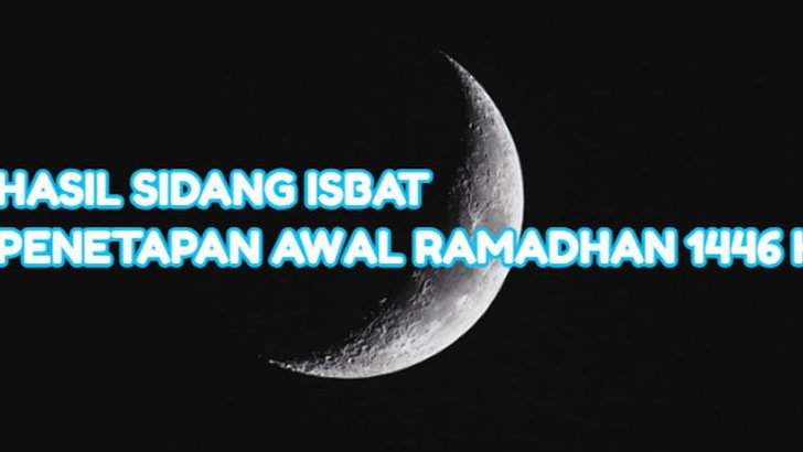Hasil Sidang Isbat 1446 H: Awal Ramadhan Ditetapkan 1 Ramadhan 1446 H jatuh pada hari Sabtu, 1 Maret 2025