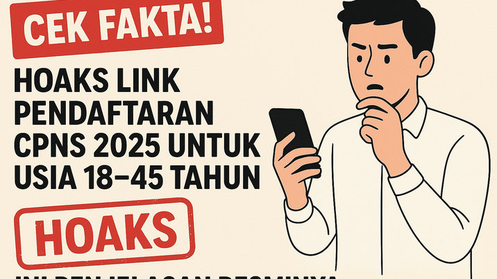 Cek Fakta! Hoaks Link Pendaftaran CPNS 2025 untuk Usia 18–45 Tahun, Ini Penjelasan Resminya