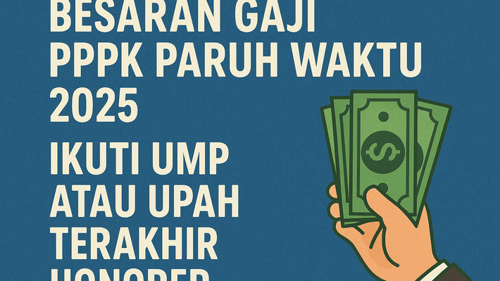 Besaran Gaji PPPK Paruh Waktu 2025, Ikuti UMP atau Upah Terakhir Honorer
