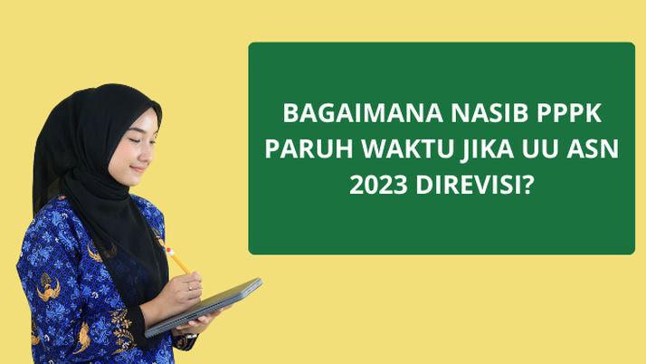 Benarkah Status PPPK Paruh Waktu Dihapus? Ini Bocoran Revisi UU ASN 2023 dari BKN