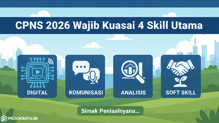CPNS 2026 Wajib Kuasai 4 Skill Utama, Digital, Komunikasi, Analisis, dan Soft Skill, Simak Penjelasannya