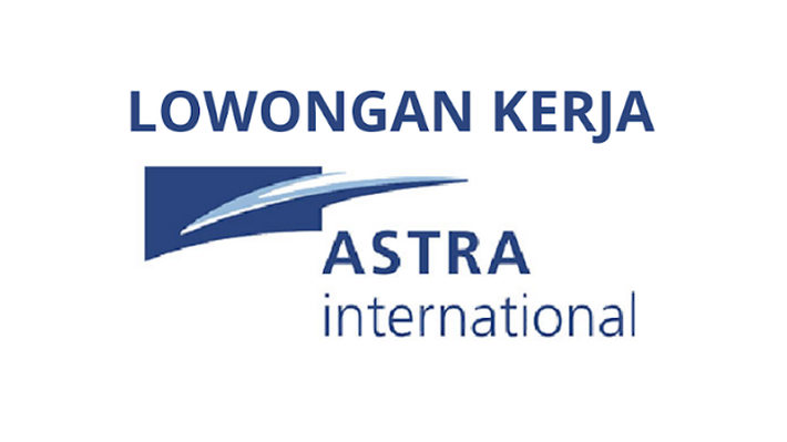 LOWONGAN KERJA Astra International Desember 2025, Terbuka untuk Fresh Graduate hingga Profesional